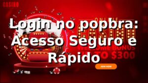 Login no popbra: Acesso Seguro e Rápido ⭐